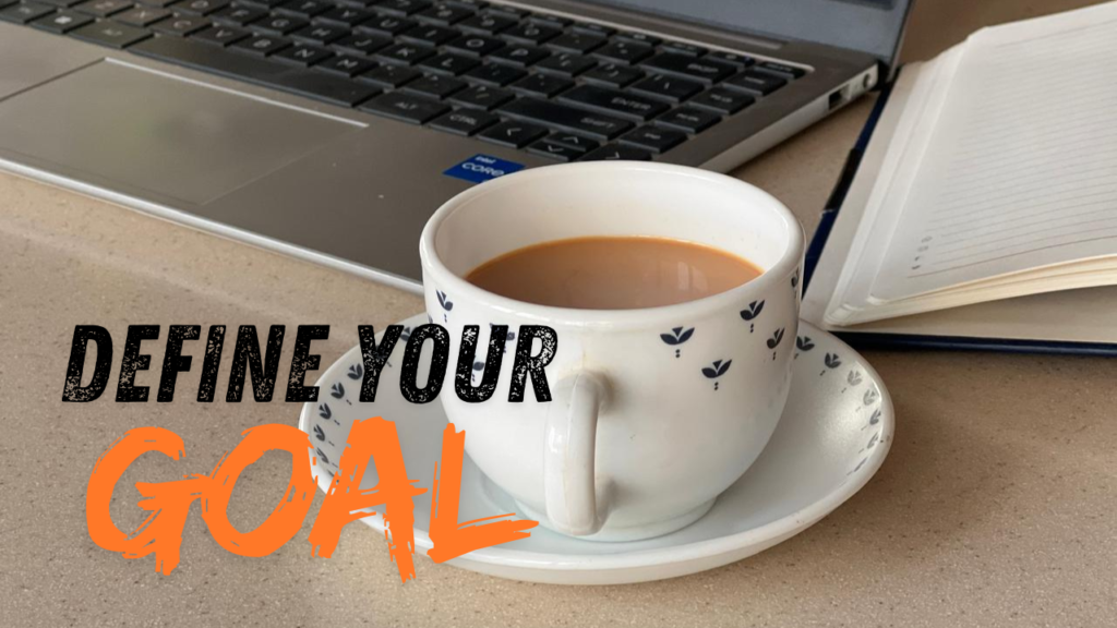 define your Goal