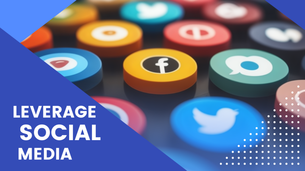 Leverage Social Media