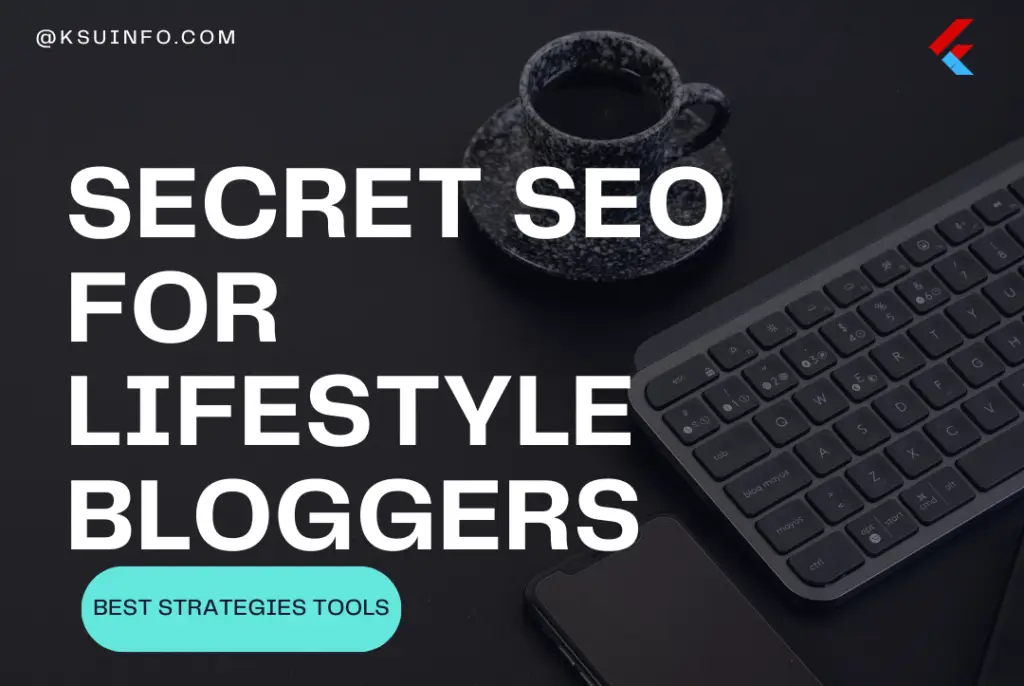 Secret SEO Strategies for Lifestyle Bloggers Secret SEO Strategies for Lifestyle Bloggers
